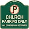 Signmission Church Parking All Others Will Towed with No Parking Symbol Aluminum Sign, 18" x 18", G-1818-24263 A-DES-G-1818-24263 - alternate 1